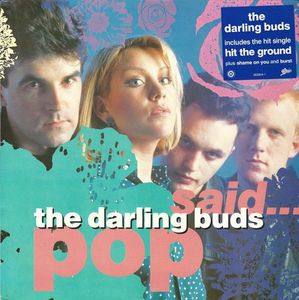 The Darling Buds – Pop Said...