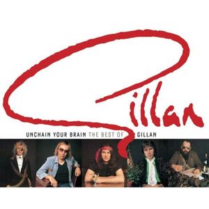 Unchain Your Brain: The Best Of Gillan cover