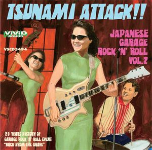 Tsunami Attack!! Japanese Garage Rock 'N' Roll Vol.2 by Various