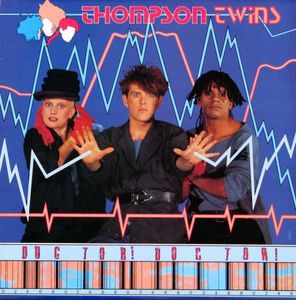 Doctor! Doctor! by Thompson Twins