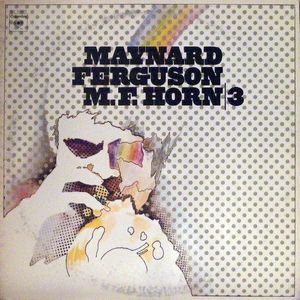 Maynard Ferguson – M.F. Horn | 3