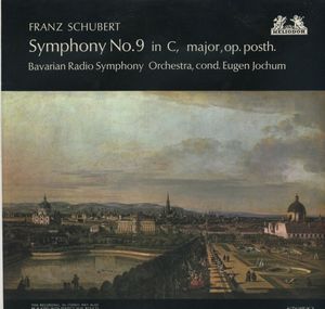 Symphony No. 9 In C, Major, Op. Posth. by Franz Schubert /  Symphonie-Orchester Des Bayerischen Rundfunks Cond.  Eugen Jochum