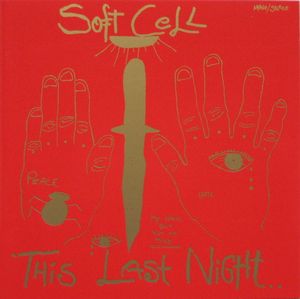 Soft Cell – This Last Night In Sodom