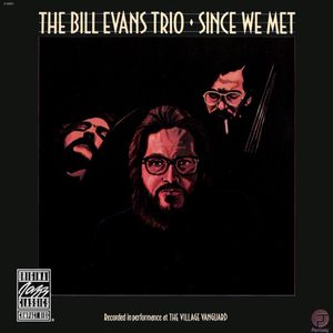 The Bill Evans Trio – Since We Met
