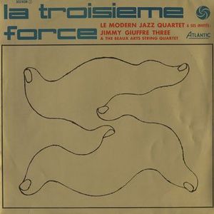 The Modern Jazz Quartet – La Troisieme Force