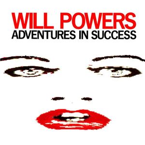 Will Powers – Adventures In Success