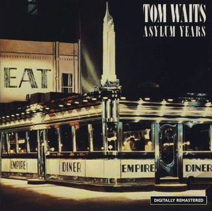 Tom Waits – Asylum Years