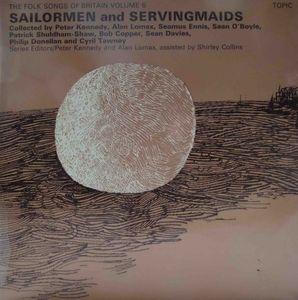 The Folk Songs Of Britain Volume 6: Sailormen & Servingmaids cover