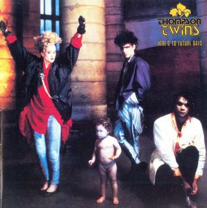 Thompson Twins – Here's To Future Days