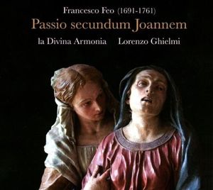 Francesco Feo - La Divina Armonia, Lorenzo Ghielmi – Passio secundum Joannem