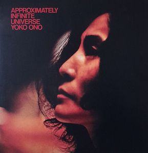 Approximately Infinite Universe by Yoko Ono With  The Plastic Ono Band