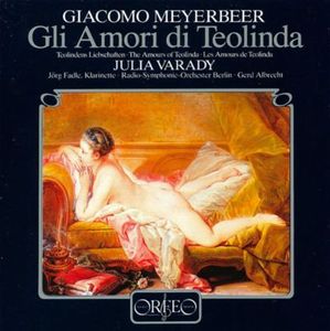 Meyerbeer: Gli Amori Di Teolinda  by Iulia Várady,  Giacomo Meyerbeer,  Gerd Albrecht