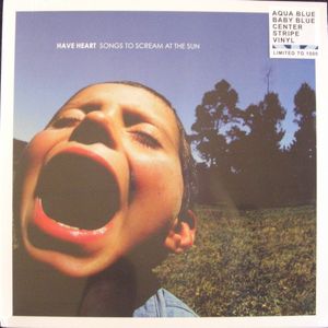 Songs To Scream At The Sun by Have Heart
