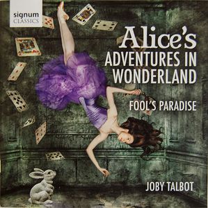 Joby Talbot – Alice's Adventures In Wonderland, Fool's Paradise