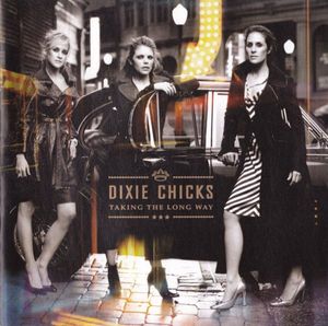 Dixie Chicks – Taking The Long Way