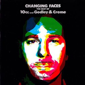 Changing Faces - The Best Of 10cc And Godley & Creme cover
