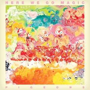 Here We Go Magic – Pigeons