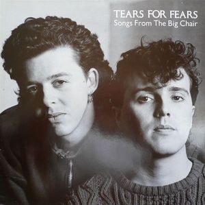 Songs From The Big Chair by Tears For Fears