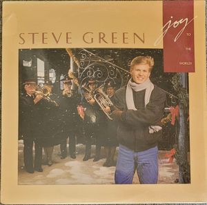 Steve Green – Joy To The World