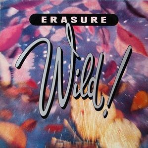 Erasure – Wild!