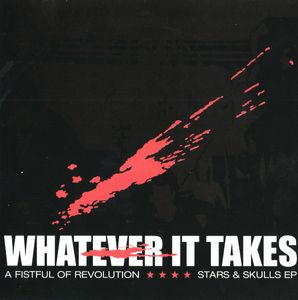 Whatever It Takes – A Fistful Of Revolution / Stars & Skulls EP