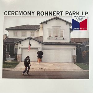 Ceremony – Rohnert Park LP