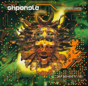 Shpongle – Nothing Lasts... But Nothing Is Lost