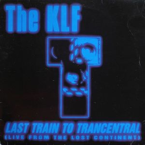 Last Train To Trancentral (Live From The Lost Continent) cover