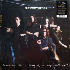 The Cranberries – Everybody Else Is Doing It, So Why Can't We?