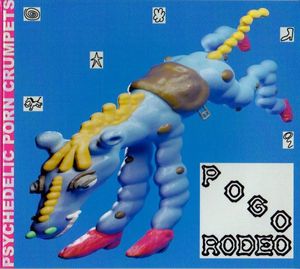 Psychedelic Porn Crumpets – Pogo Rodeo
