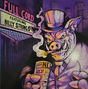 Full Cord Bluegrass Featuring Billy Strings – Hubris Came To Town / How A Muse Gets By