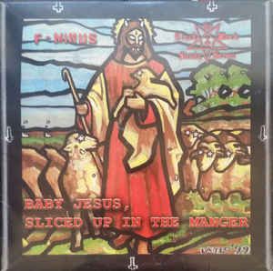 F-Minus / Crack Rock Steady Seven – Baby Jesus, Sliced Up In The Manger