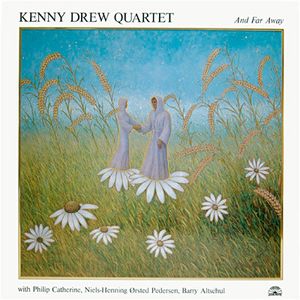 And Far Away by Kenny Drew Quartet