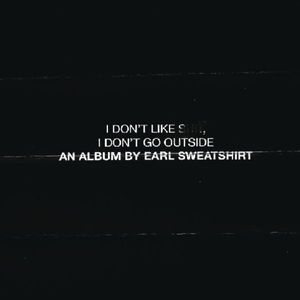 I Don't Like Shit, I Don't Go Outside (An Album By Earl Sweatshirt) cover