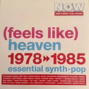 Various – Now That's What I Call An Era: (Feels Like) Heaven 1978 >> 1985 (Essential Synth-Pop)