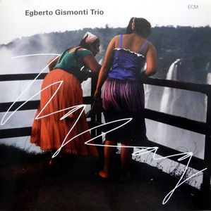 Egberto Gismonti Trio – ZigZag