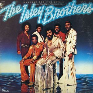 Harvest For The World by The Isley Brothers