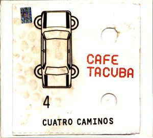 Cuatro Caminos by Cafe Tacuba