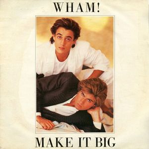 Make It Big by Wham!
