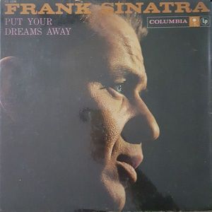 Frank Sinatra – Put Your Dreams Away