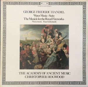 Water Music - Suite / The Musick For The Royal Fireworks by Georg Friedrich Händel,The Academy Of Ancient Music,Christopher Hogwood Water Music - Suite / The Musick For The Royal Fireworks by Georg Friedrich Händel,The Academy Of Ancient Music,Christopher Hogwood