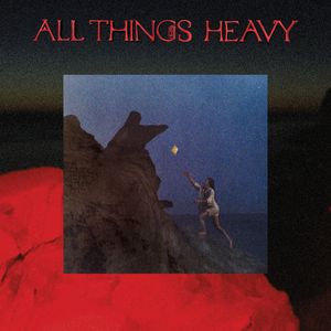 All Things Heavy by Mynolia