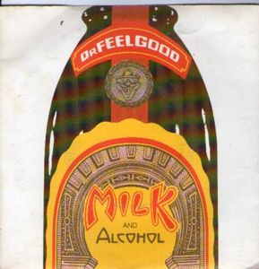 Dr. Feelgood – Milk And Alcohol