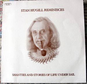 Stan Hugill Reminisces - Shanties And Stories Of Life Under Sail cover